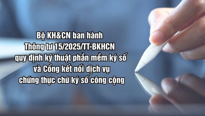 Thông tư 15 đặt ra yêu cầu kỹ thuật cao hơn, chặt chẽ hơn đối với các phần mềm ký số và kiểm tra chữ ký số