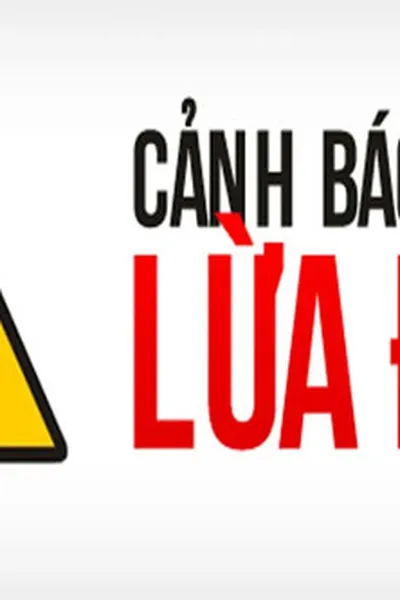 Cảnh báo lừa đảo
